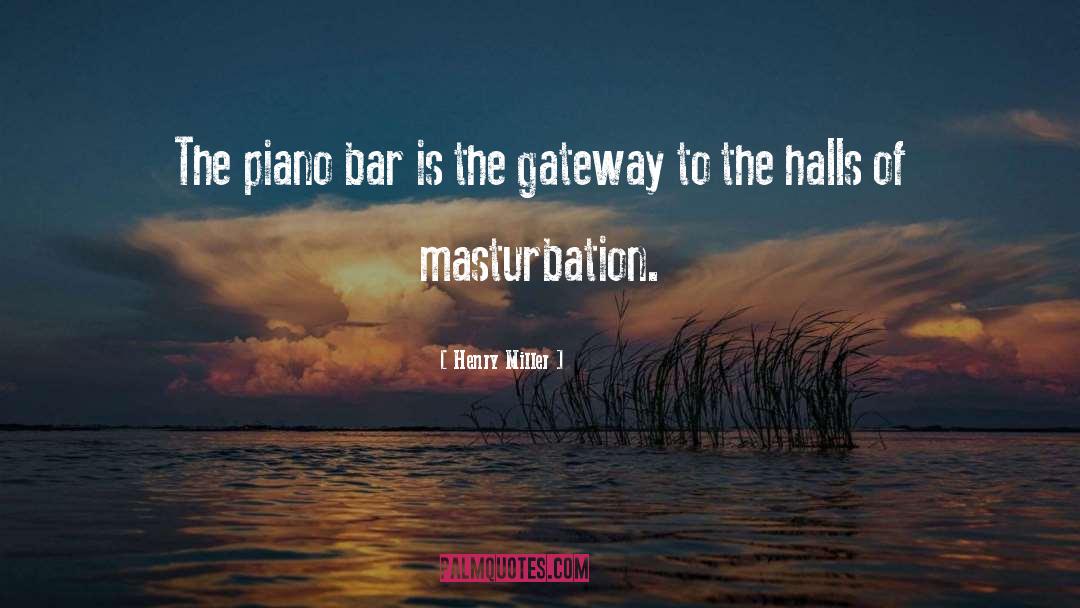 Gateway quotes by Henry Miller