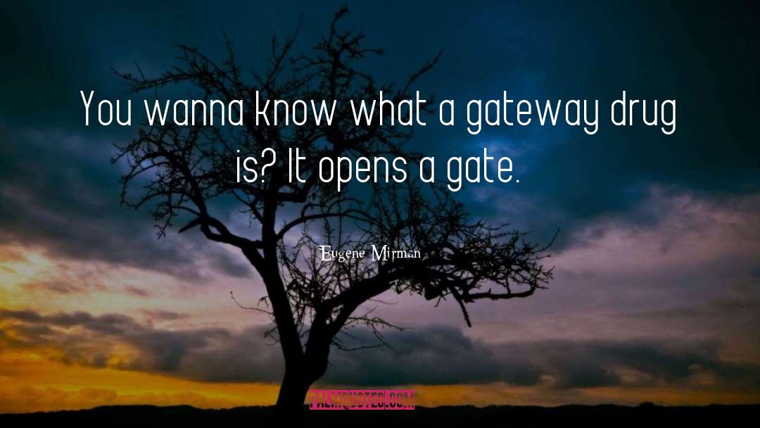 Gateway quotes by Eugene Mirman