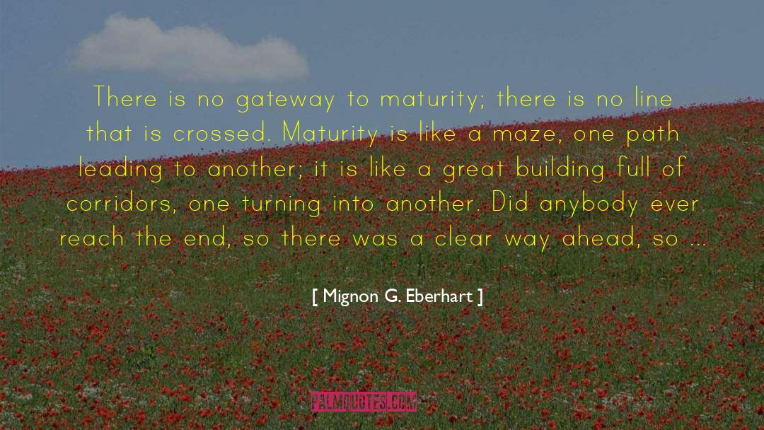 Gateways quotes by Mignon G. Eberhart