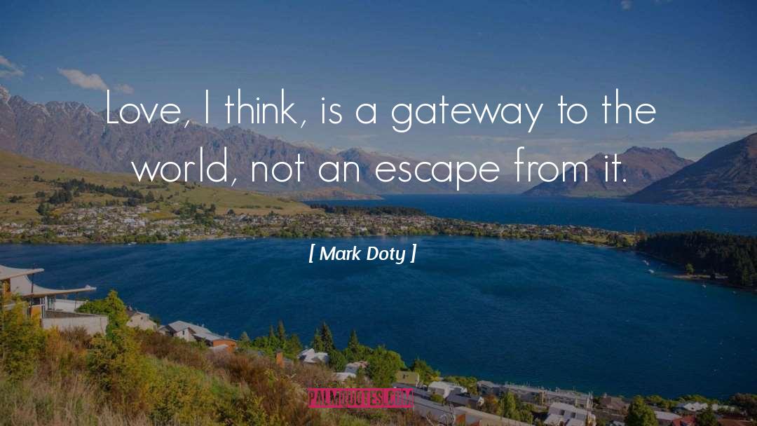 Gateways quotes by Mark Doty