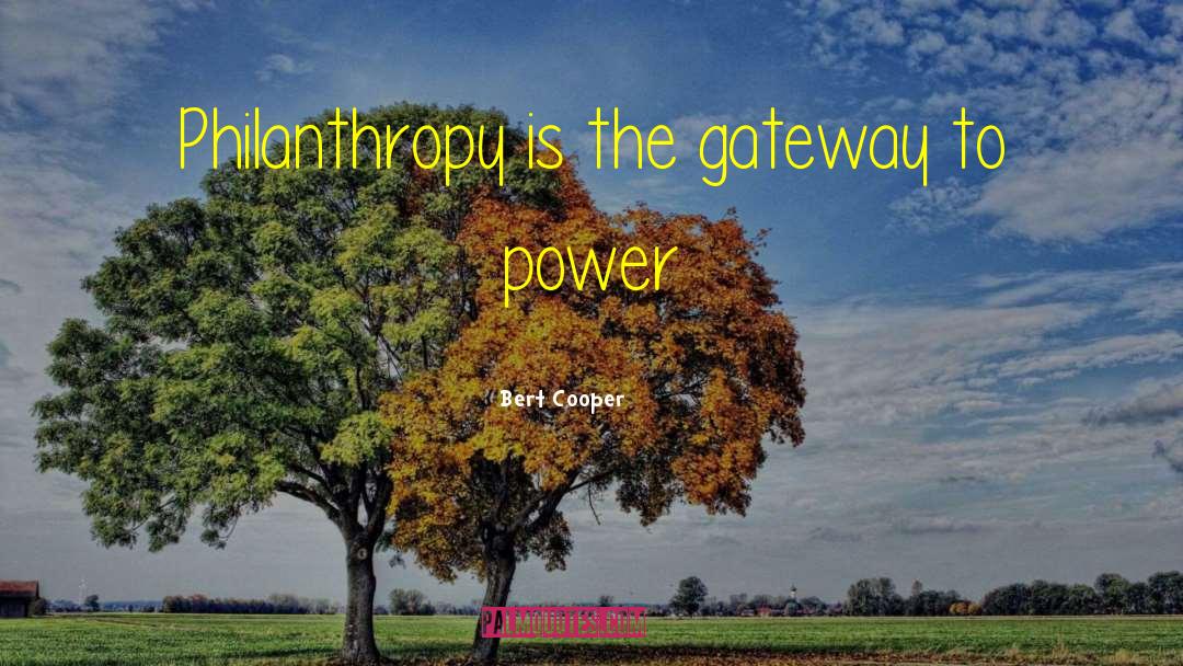 Gateways quotes by Bert Cooper