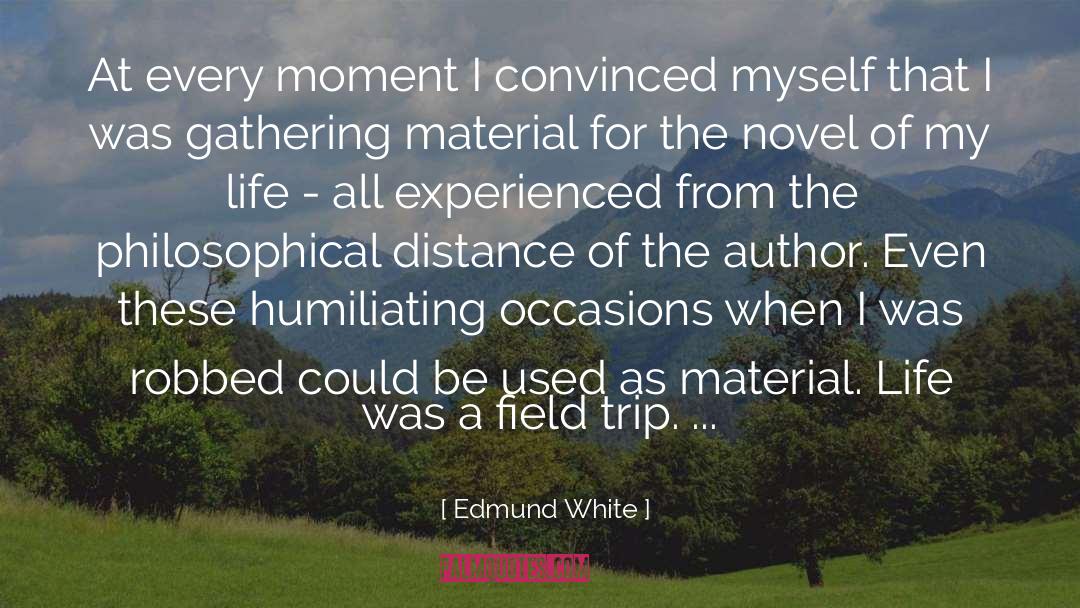 Gathering quotes by Edmund White