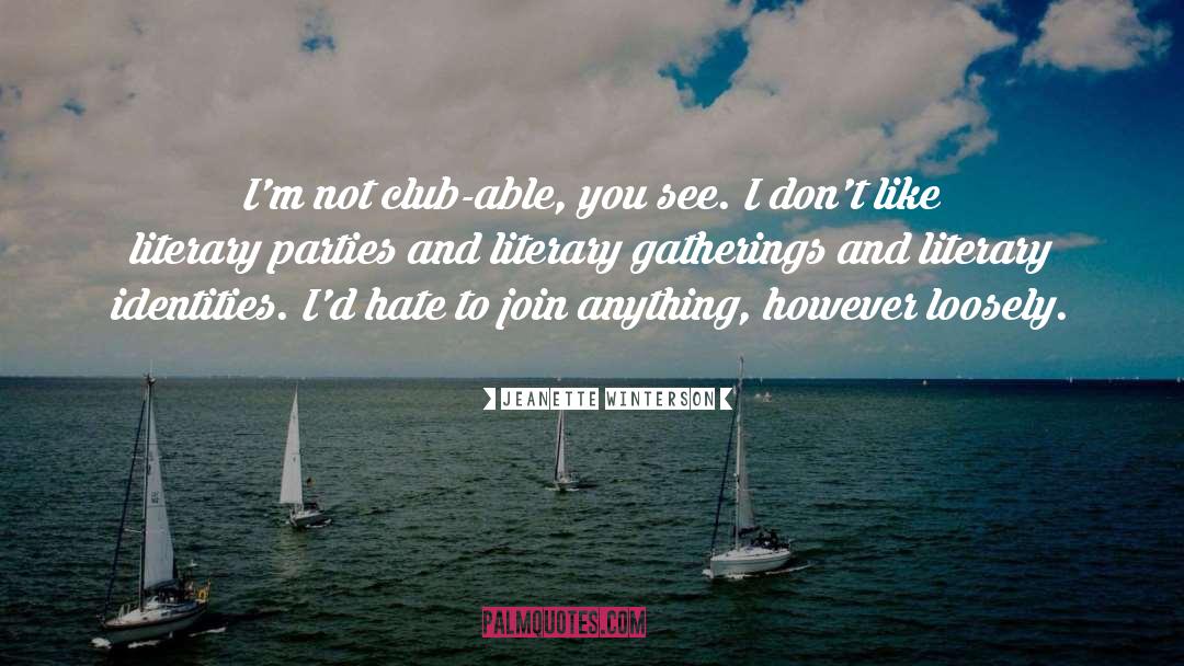 Gatherings quotes by Jeanette Winterson