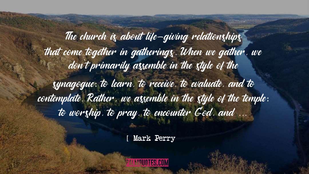 Gatherings quotes by Mark Perry