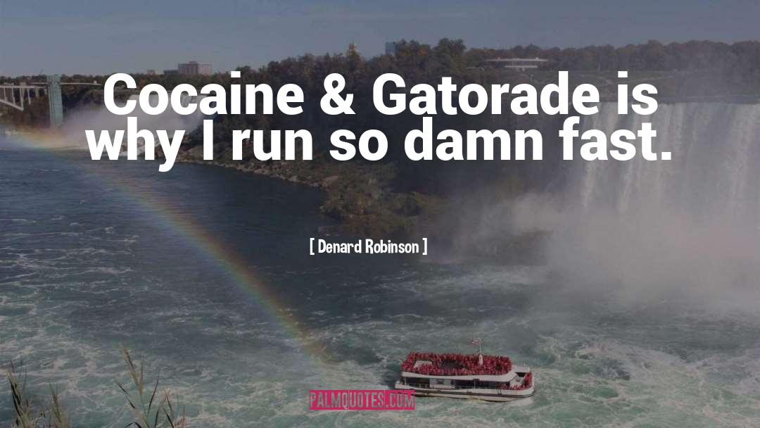 Gatorade quotes by Denard Robinson