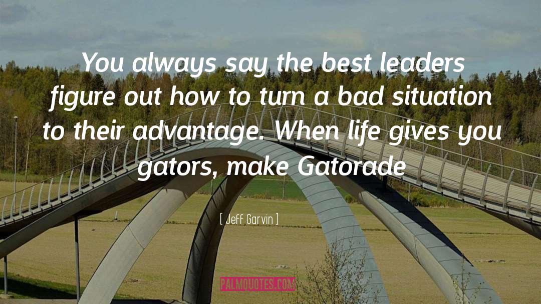 Gatorade quotes by Jeff Garvin