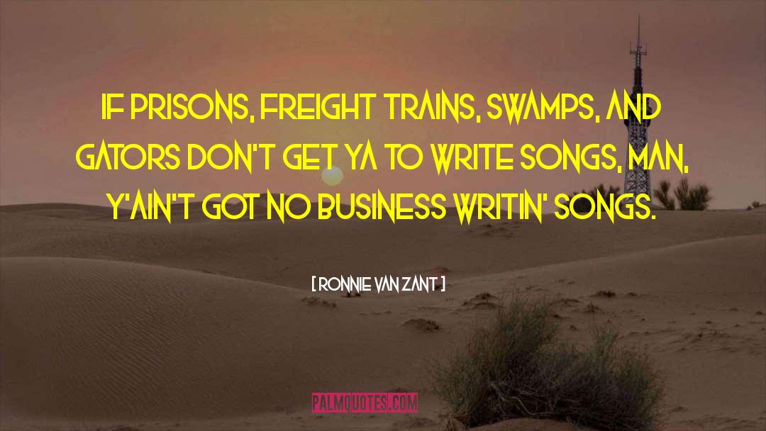 Gators quotes by Ronnie Van Zant