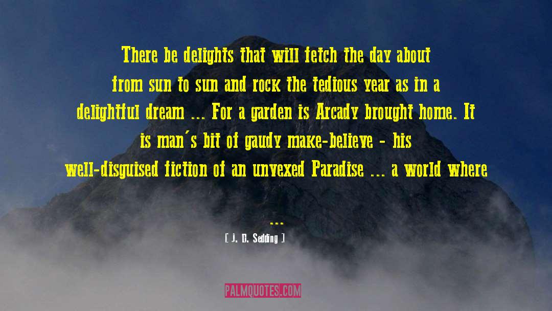 Gaudy quotes by J. D. Sedding