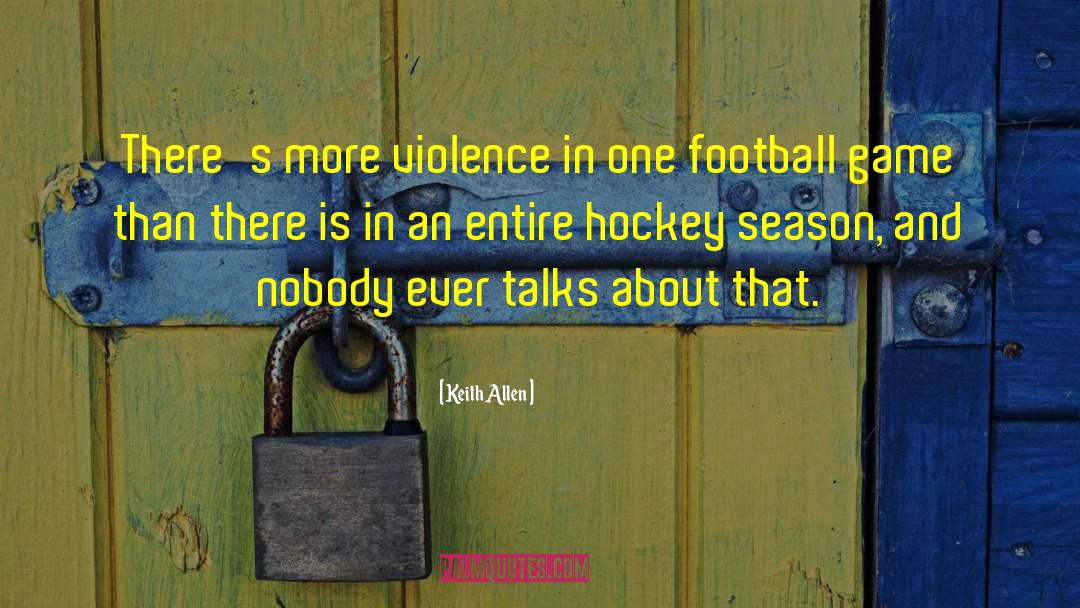 Gaunce Hockey quotes by Keith Allen