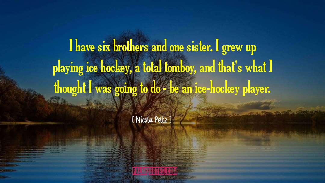 Gaunce Hockey quotes by Nicola Peltz