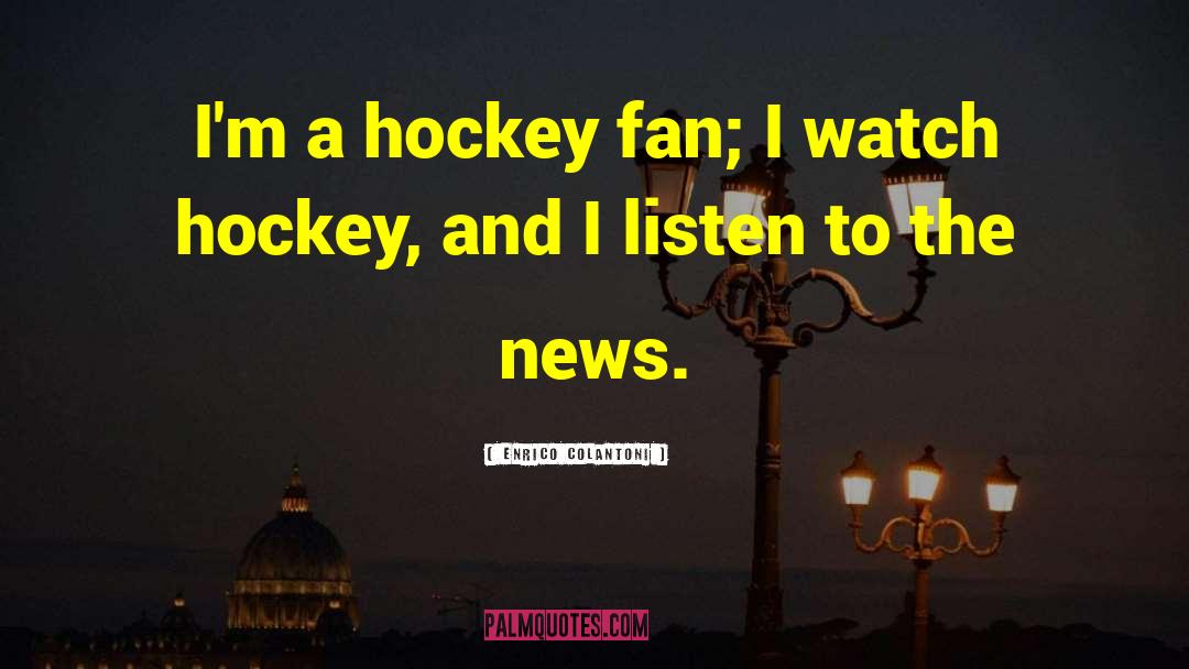 Gaunce Hockey quotes by Enrico Colantoni
