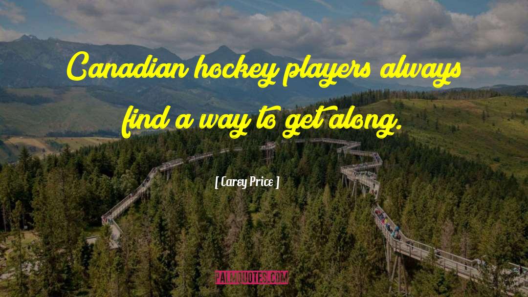 Gaunce Hockey quotes by Carey Price