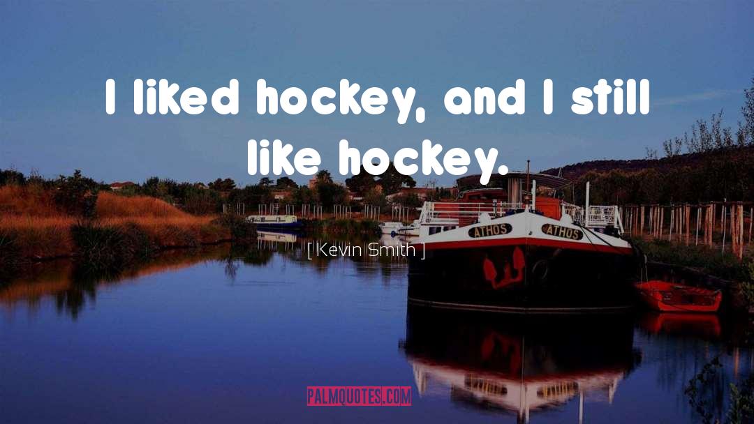Gaunce Hockey quotes by Kevin Smith