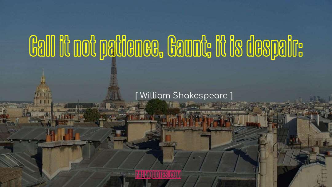 Gaunt quotes by William Shakespeare