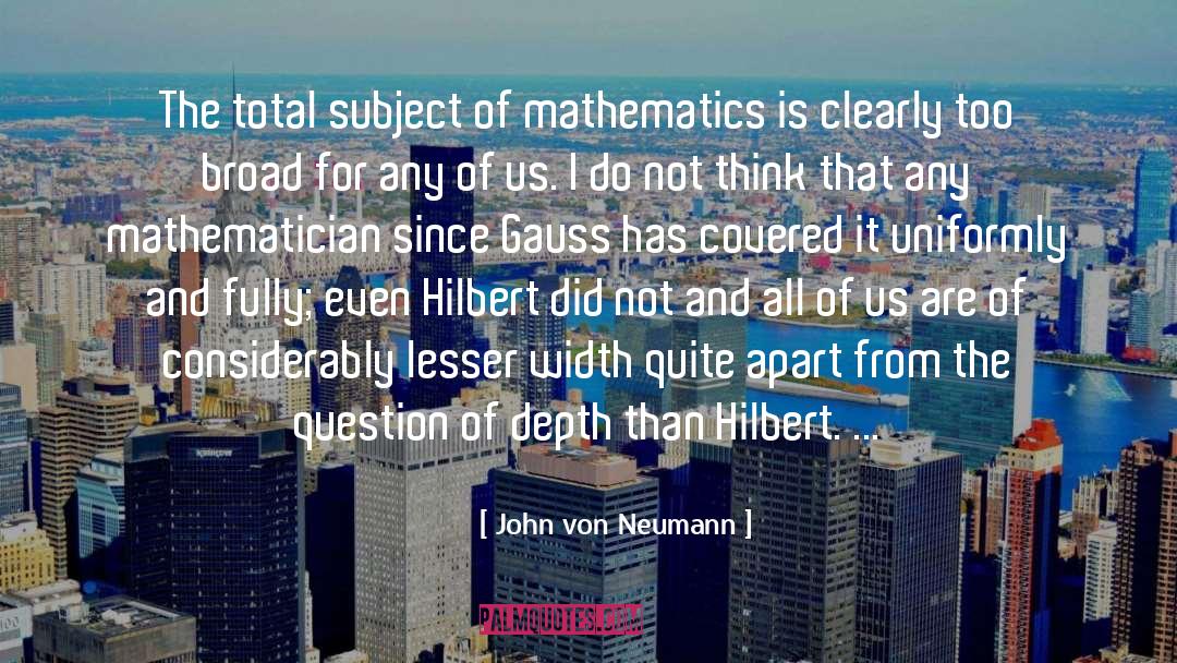 Gauss quotes by John Von Neumann