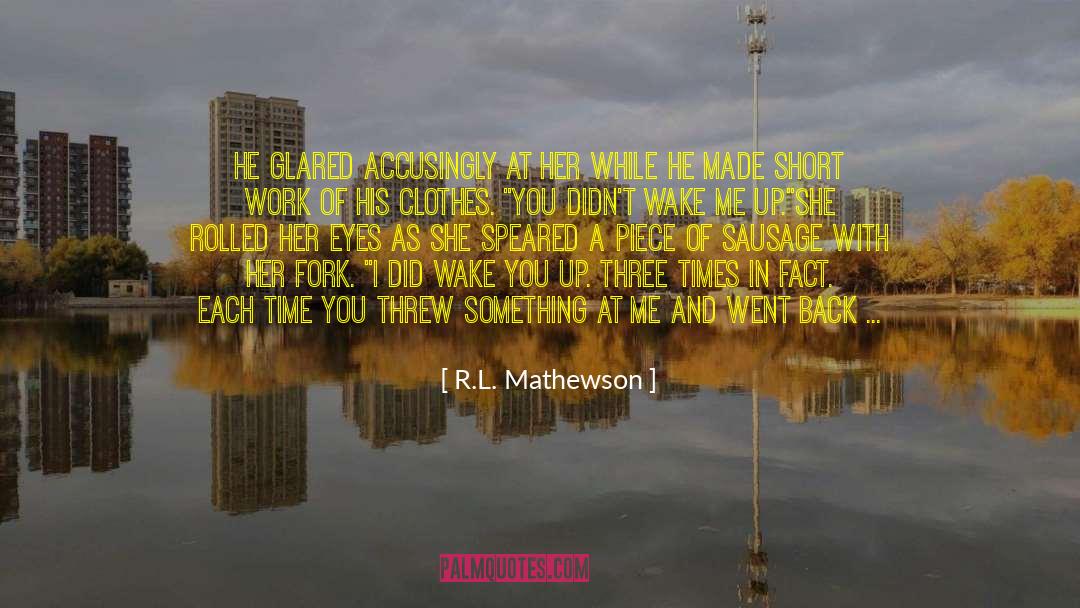 Gave Up quotes by R.L. Mathewson