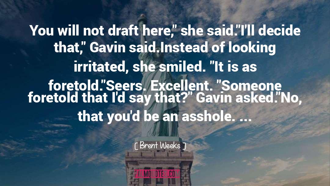 Gavin Gunhold quotes by Brent Weeks