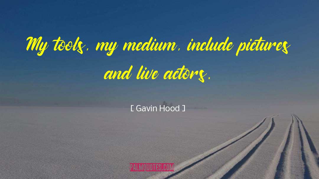 Gavin quotes by Gavin Hood