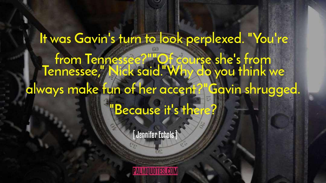 Gavin quotes by Jennifer Echols