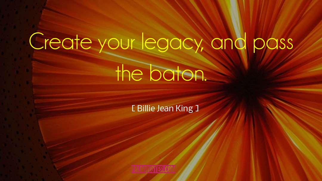 Gawronski Baton quotes by Billie Jean King