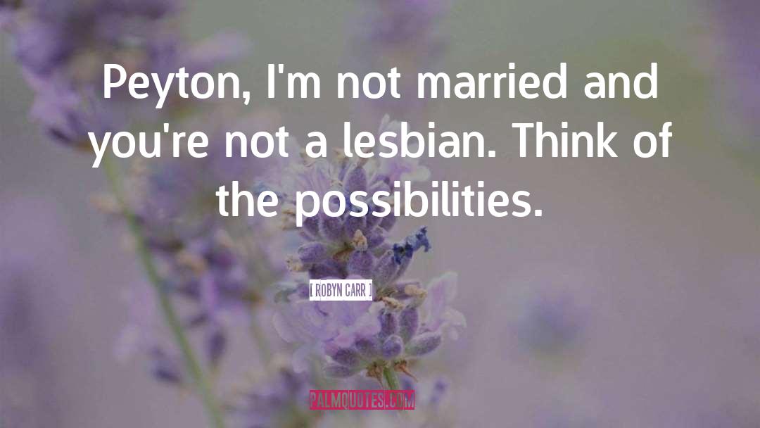 Gay And Lesbian quotes by Robyn Carr