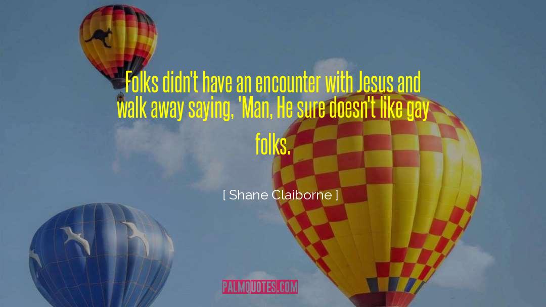 Gay And Straight quotes by Shane Claiborne