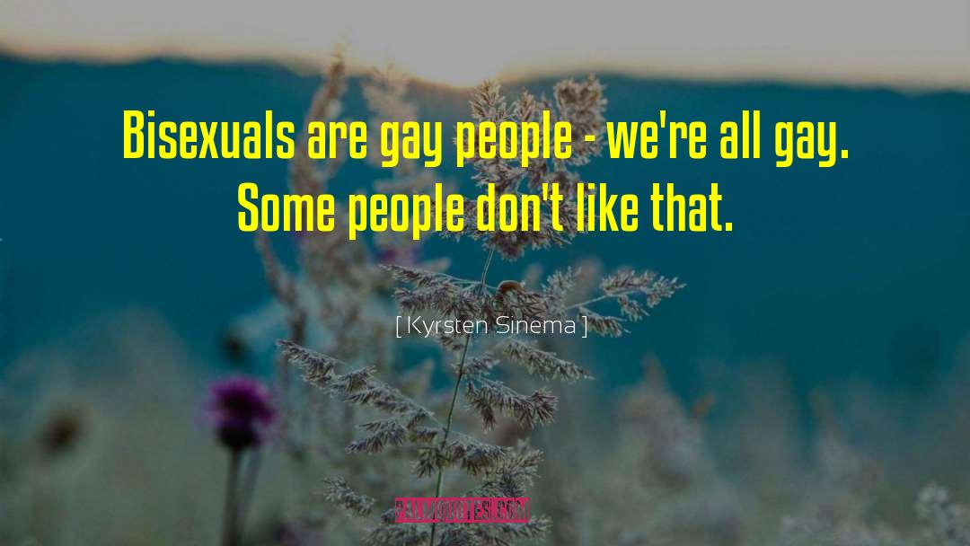 Gay Biography quotes by Kyrsten Sinema