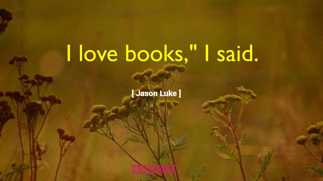 Gay Books quotes by Jason Luke