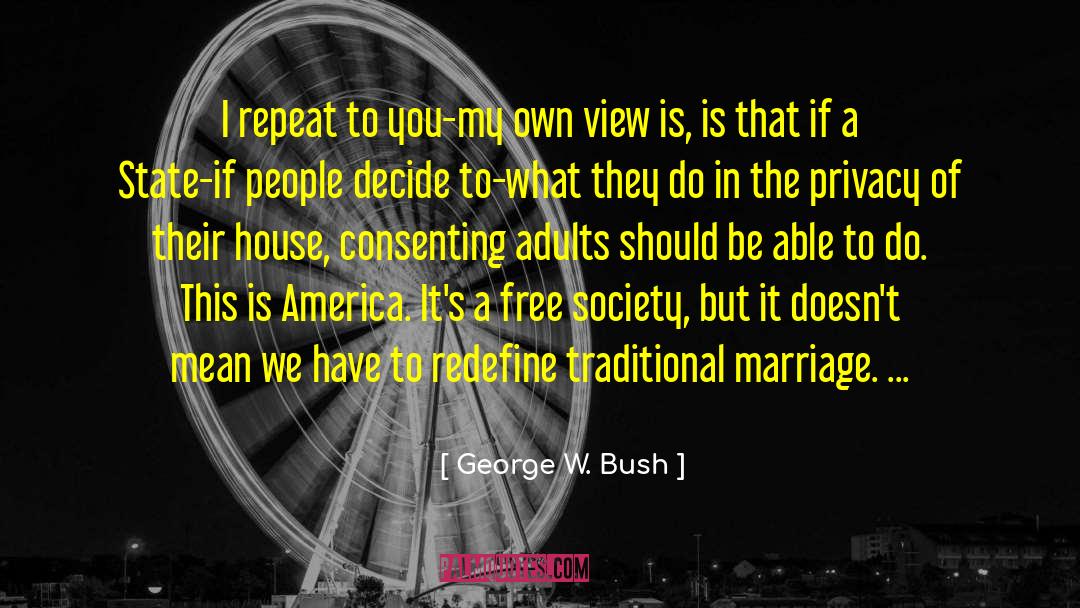 Gay Chicken quotes by George W. Bush