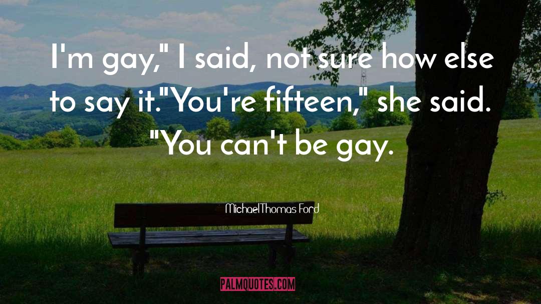 Gay Chicken quotes by Michael Thomas Ford