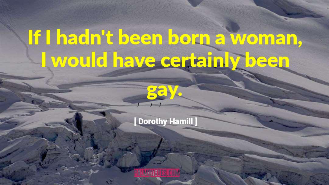 Gay Chicken quotes by Dorothy Hamill