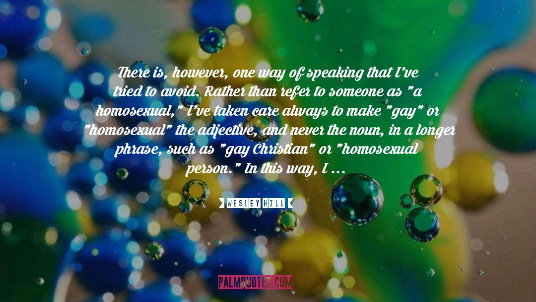 Gay Christian Gay Activism quotes by Wesley Hill