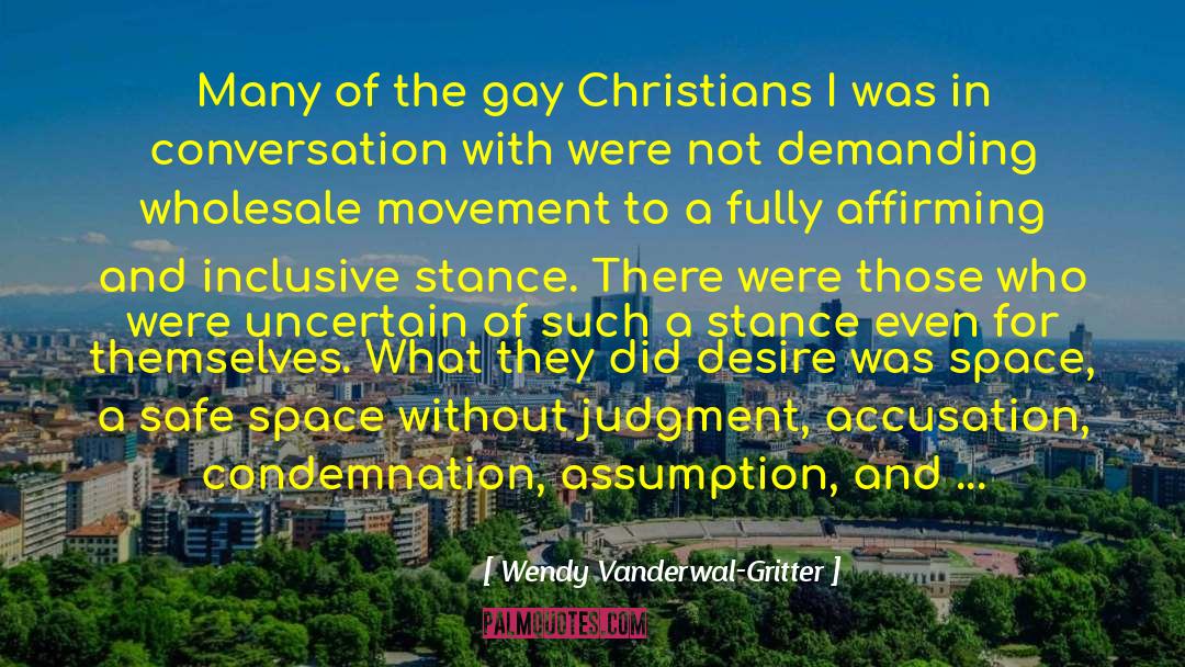 Gay Christians quotes by Wendy Vanderwal-Gritter