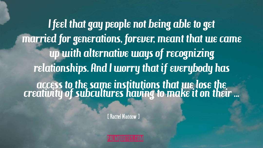 Gay Community quotes by Rachel Maddow