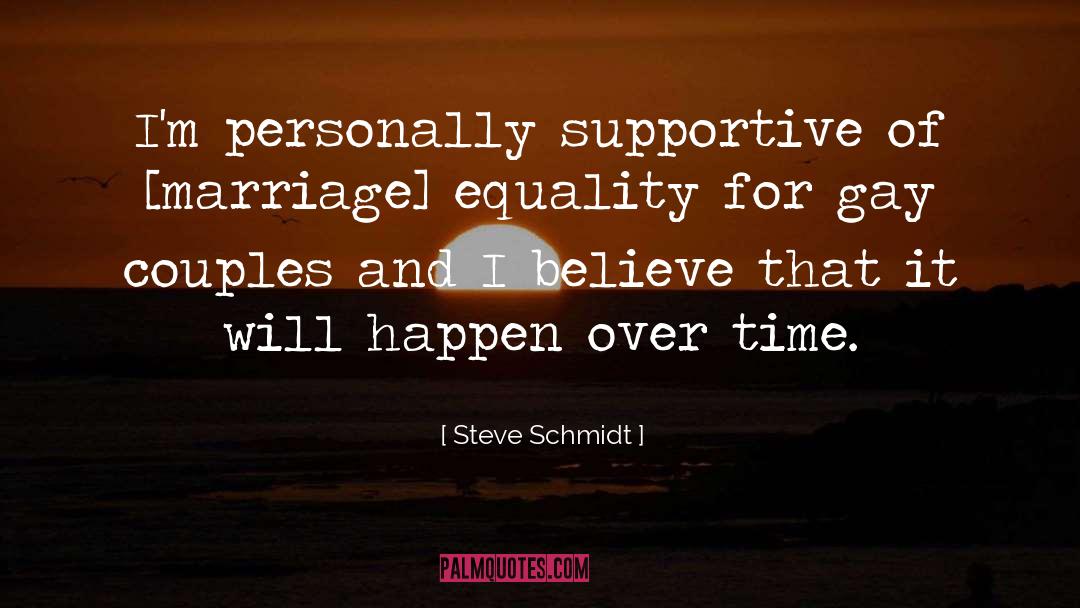 Gay Couples quotes by Steve Schmidt