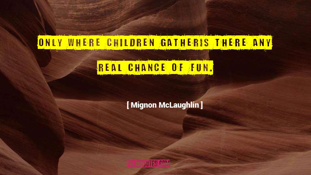 Gay Fiction quotes by Mignon McLaughlin