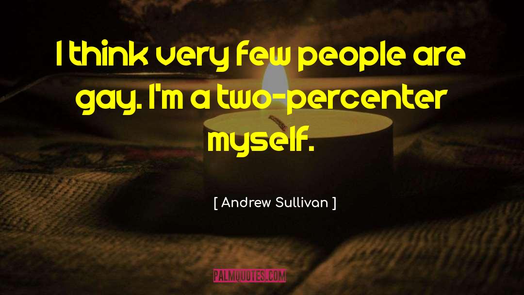Gay Friend quotes by Andrew Sullivan