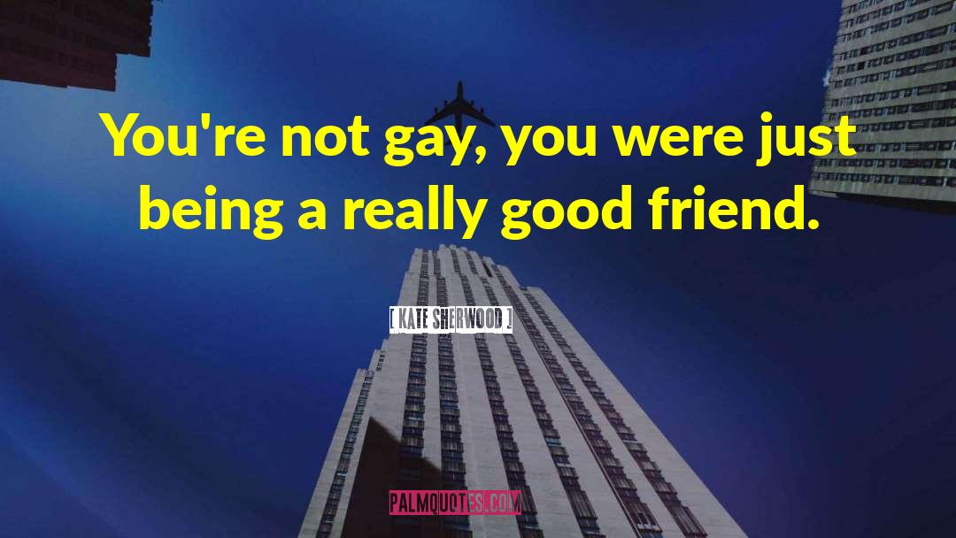 Gay Lesbian quotes by Kate Sherwood