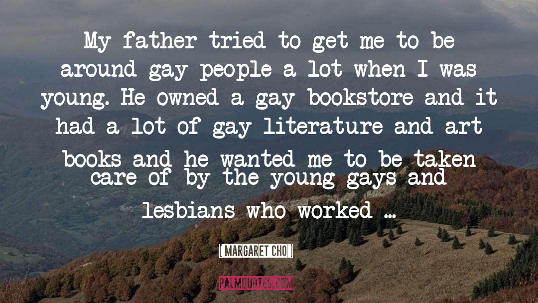 Gay Literature quotes by Margaret Cho