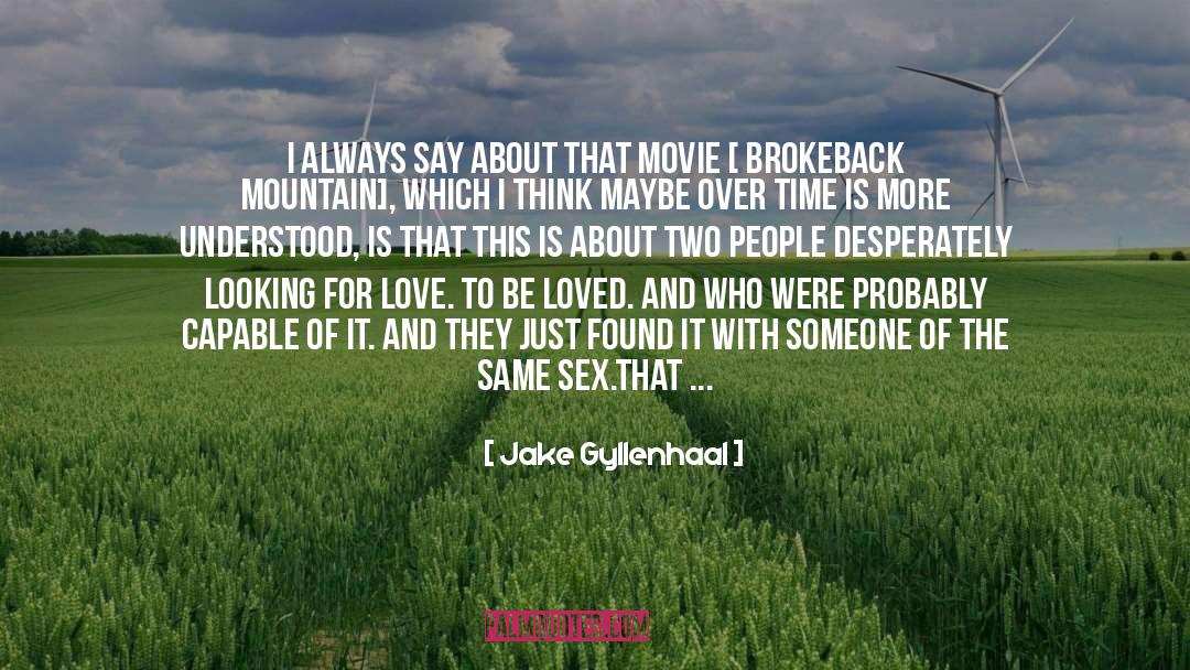 Gay Love quotes by Jake Gyllenhaal
