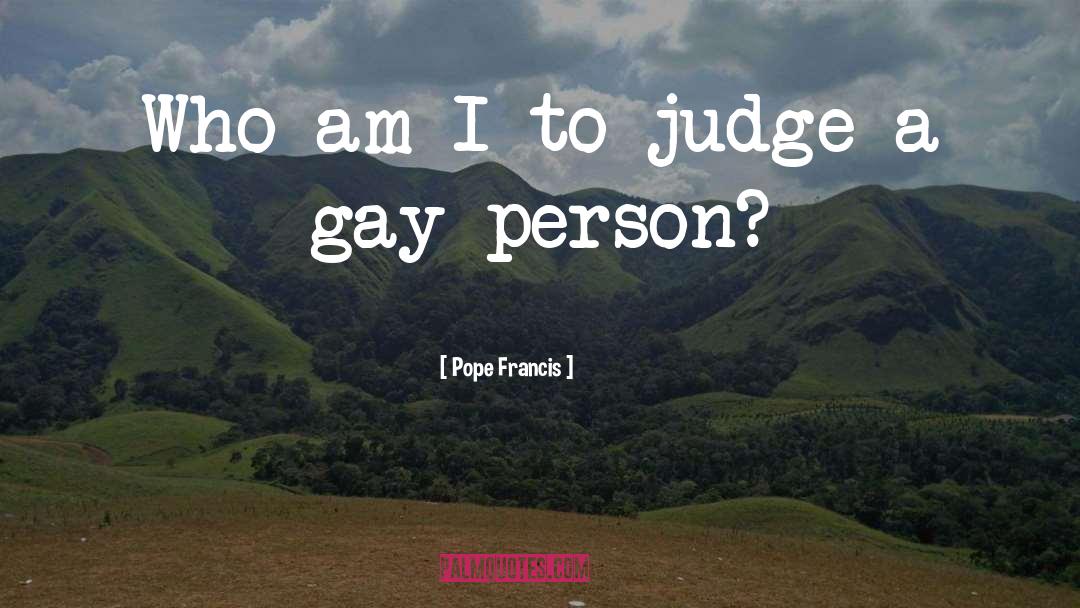 Gay Lussac quotes by Pope Francis