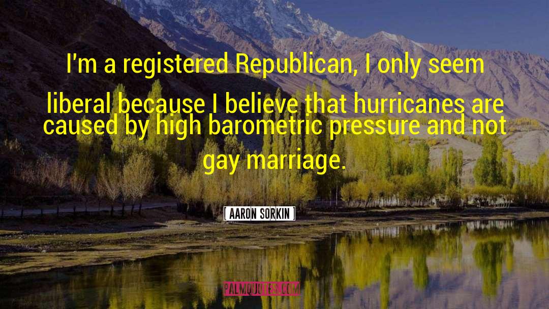Gay Marriage And God quotes by Aaron Sorkin