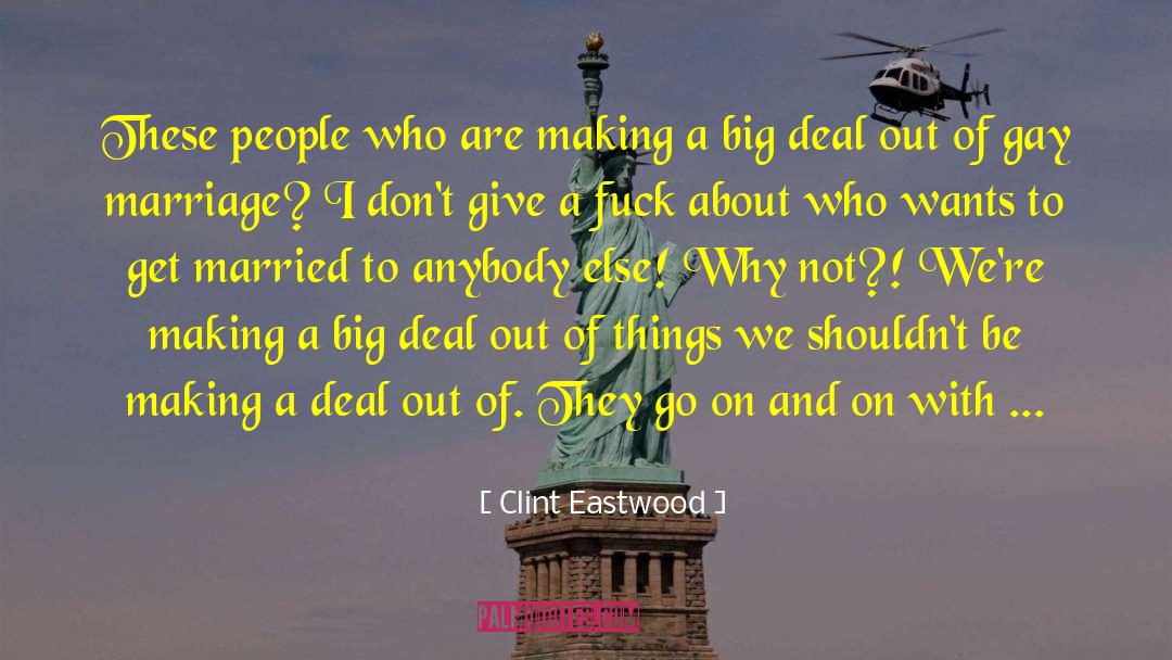 Gay Marriage And God quotes by Clint Eastwood