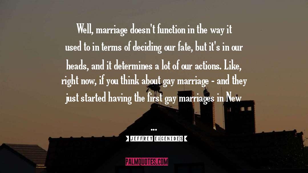 Gay Marriage quotes by Jeffrey Eugenides
