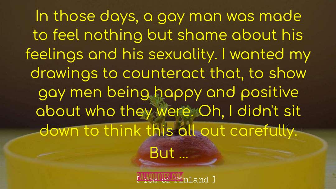 Gay Men quotes by Tom Of Finland