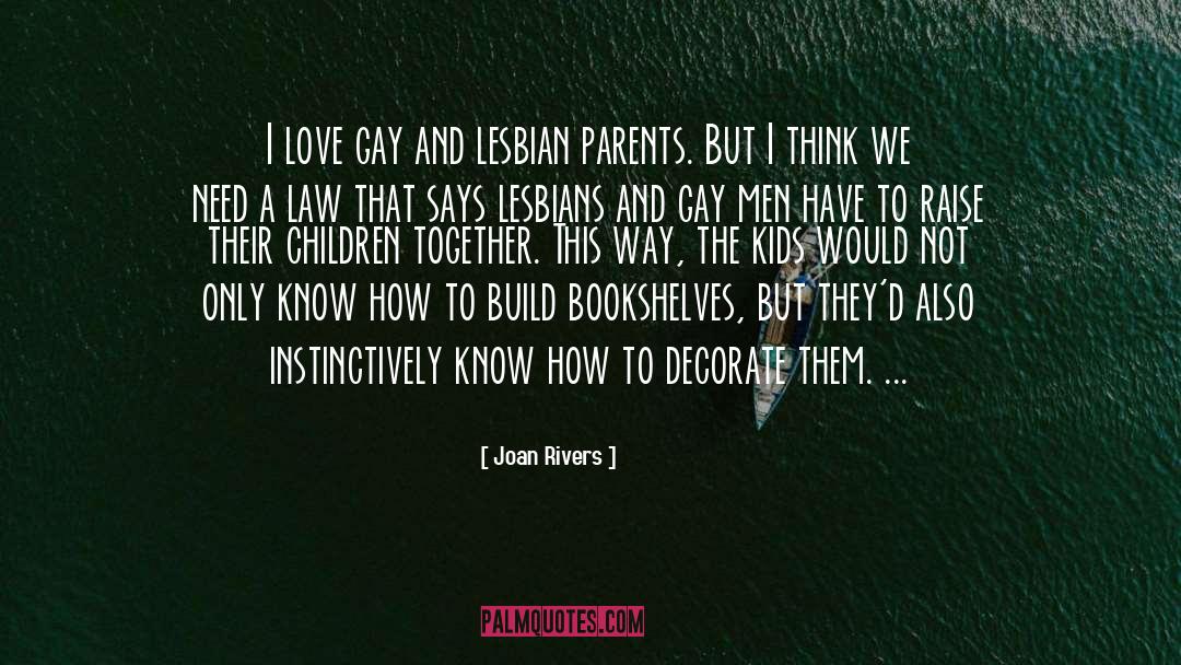 Gay Men quotes by Joan Rivers