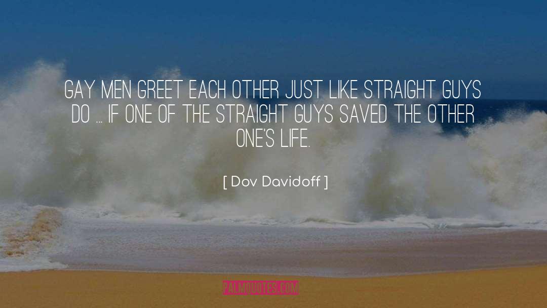 Gay Men quotes by Dov Davidoff