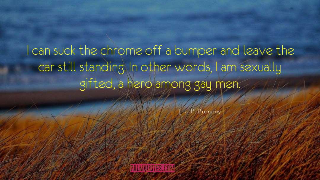 Gay Men quotes by J.P. Barnaby