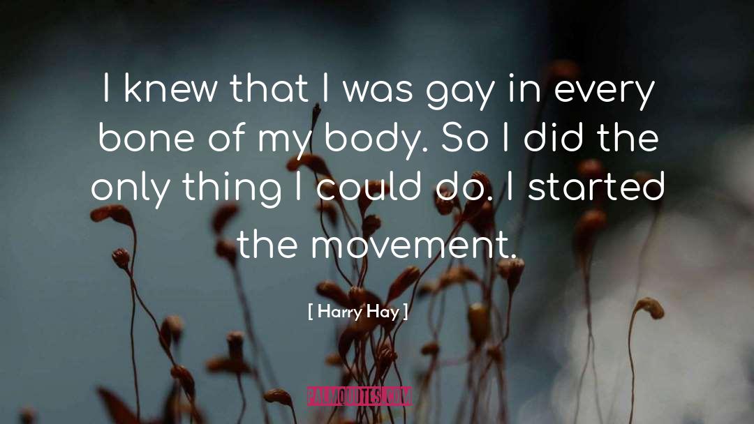 Gay Movement quotes by Harry Hay