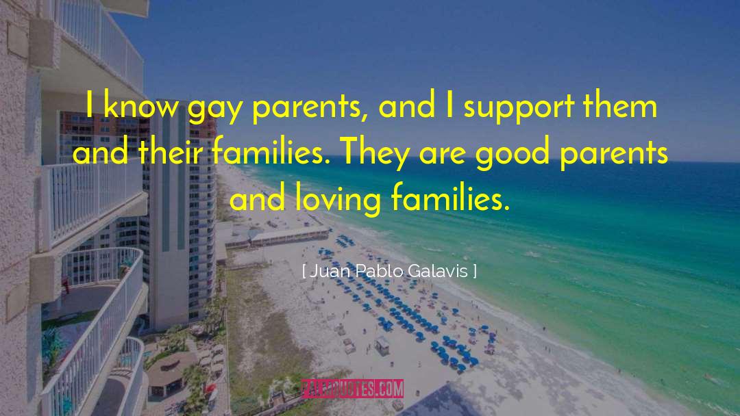 Gay Parents quotes by Juan Pablo Galavis